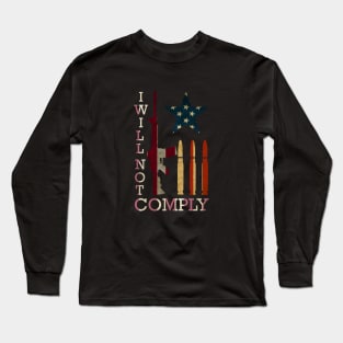 I will not comply Long Sleeve T-Shirt